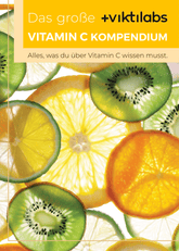 (Ebook) Das große +Viktilabs Vitamin C Kompendium - Alles was du über Vitamin C wissen musst